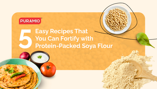 5 Easy Recipes That You Can Fortify with Protein-Packed Soya Flour